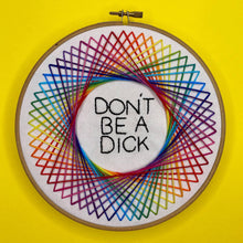 Load image into Gallery viewer, don&#39;t be a dick rainbow spirograph embroidery kit from the crafty cowgirl
