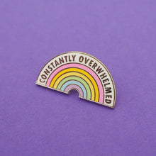 Load image into Gallery viewer, constantly overwhelmed rainbow enamel pin from the crafty cowgirl
